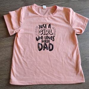 Shein Pink Kids T-Shirt - Just a Girl Who Loves Her Dad Size: 6-7 Years Old